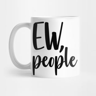 Ew People Mug